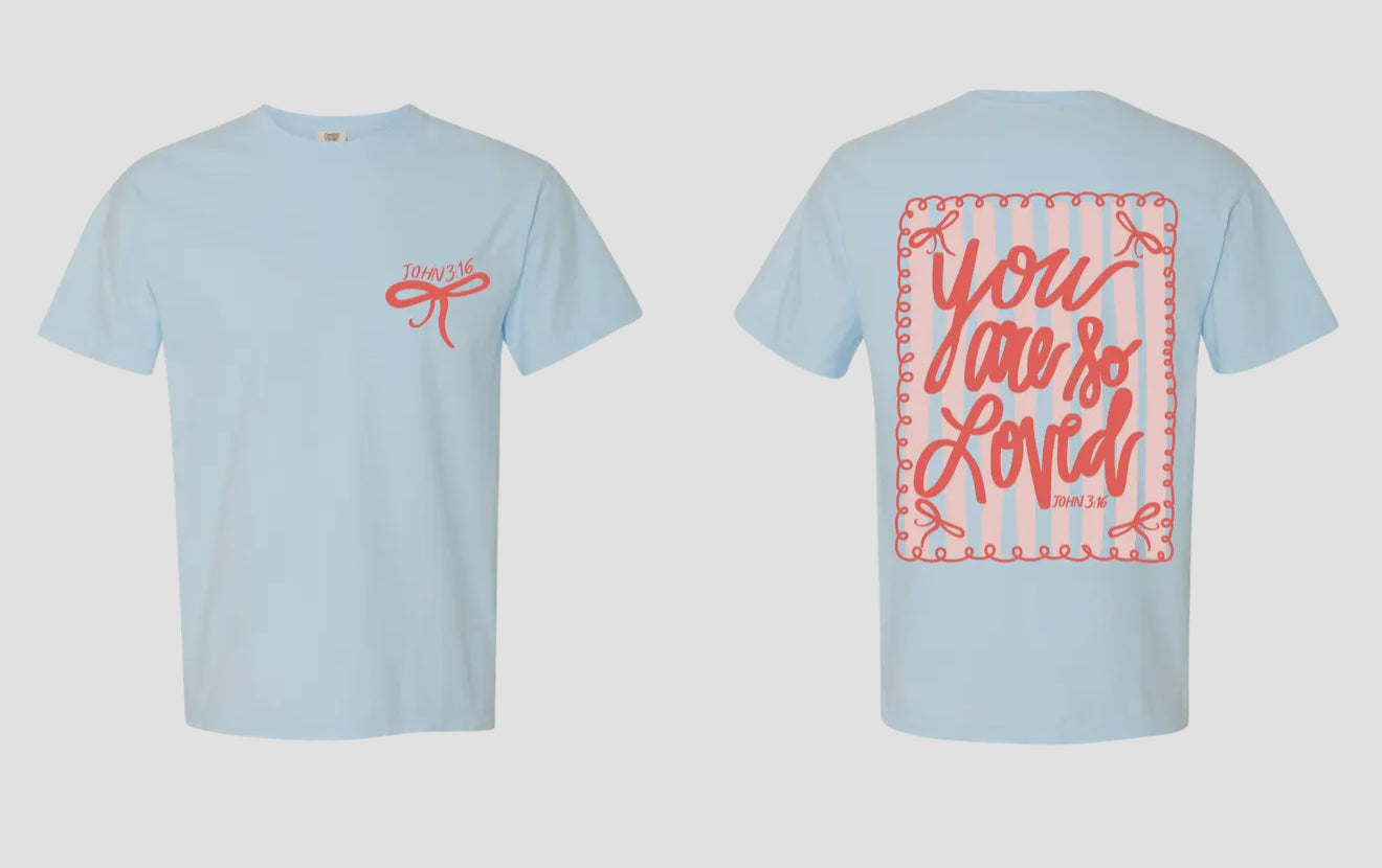 You Are So Loved T-shirt