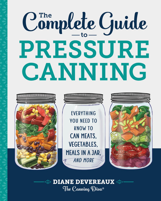 Complete Guide To Pressure Canning